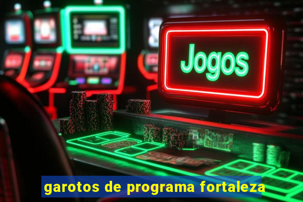 garotos de programa fortaleza